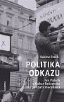 Politika odkazu - Jan Palach a Oskar Brüsewitz jako političtí mučedníci