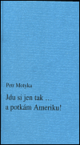 Jdu si jen tak ... a potkám Ameriku!