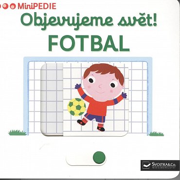 Náhled MiniPEDIE Objevujeme svět! Fotbal