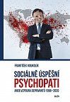 Sociálně úspěšný psychopat aneb Vzpoura deprivantů 1996-2020