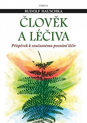 Člověk a léčiva - Příspěvek k současnému poznání léčiv