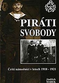 Piráti svobody - Čeští námořníci 1918-1921