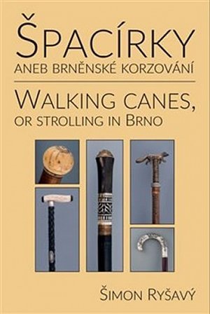 Špacírky aneb brněnské korzování / Walking Canes or strolling in Brno