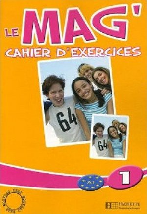 Le Mag´ 1 (A1) Cahier d´exercices