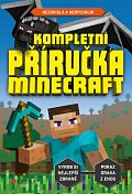 Kompletní příručka Minecraft - Nezávislá a neoficiální