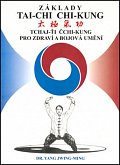 Základy tai-chi chi-kung - Tchaj-Ťi Čchi-Kung pro zdraví a bojová umění