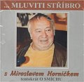 Mluviti stříbro - Tentokrát o smíchu - CD (Horníček Miroslav)