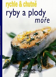 Ryby a plody moře - rychle & chutně - 3. vydání
