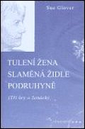 Tulení žena, Slaměná židle, Podruhyně