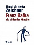 Franz Kafka als bildender Künstler (N)