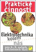Elektrotechnika kolem nás pro 6. – 9. r. ZŠ - Praktické činnosti