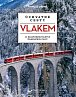 Úchvatné cesty vlakem - 60 nezapomenutelných železničních tratí, 2.  vydání