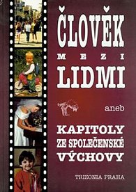 Člověk mezi lidmi aneb Kapitoly ze společenské výchovy