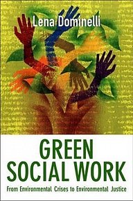 Green Social Work : From Environmental Crises to Environmental Justice