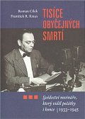 Tisíce obyčejných smrtí - Svědectví novináře, kter