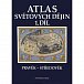 Atlas světových dějin - 1. díl / Pravěk – Středověk (9. dotisk)
