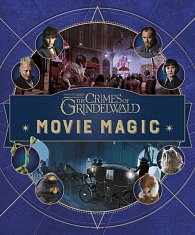 Fantastic Beasts: The Crimes of Grindlewald: Movie Magic