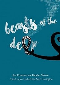 Beasts of the Deep : Sea Creatures and Popular Culture