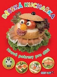Dětská kuchařka - Hravé pokrmy pro děti, 4.  vydání
