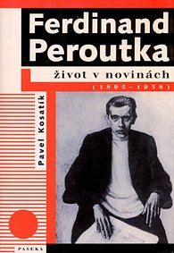 Ferdinand Peroutka život v novinách 1895-1938