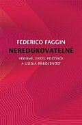 Neredukovatelné - Vědomí, život, počítače a lidská přirozenost