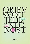Objev svou jedinečnost - Průvodce osobnostním rozvojem