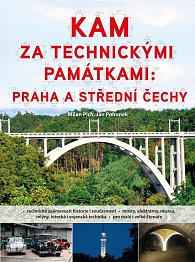 Kam za technickými památkami - Praha a Střední Čechy