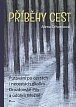 Příběhy cest - Putování po cestách i necestách okolím Drozdovské Pily a údolím Březné