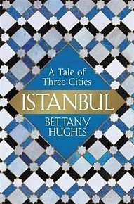 Istanbul - A Tale Of Three Cities