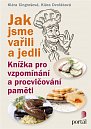 Jak jsme vařili a jedli - Knížka pro vzpomínání a procvičování paměti