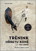 Trénink hřbetu koně na lonži - Pro zdravý pohybový aparát