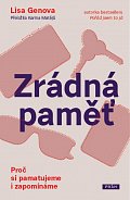 Zrádná paměť - Proč si pamatujeme i zapomínáme