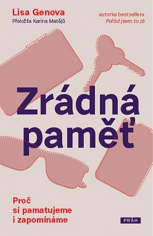 Zrádná paměť - Proč si pamatujeme i zapomínáme