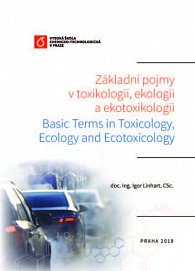 Základní pojmy v toxikologii, ekologii a ekotoxikologii  Basic Terms in Toxicology, Ecology and Ecotoxicology