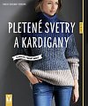 Pletené svetry a kardigany - Klasické i trendy modely