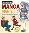 Manga mánie - Velká kniha kreslení mangy
