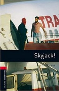 Oxford Bookworms Library 3 Skyjack! (New Edition)