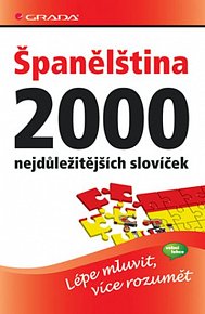 Španělština 2000 nejdůležitějších slovíček - lépe mluvit, více rozumět
