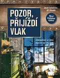 Pozor, přijíždí vlak - Zabezpečení a řízení dopravy na železnici