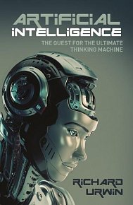 Artificial Intelligence: The Quest for the Ultimate Thinking Machine