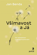 Všímavost a Já - Od sebeléčení k sebepřesahování