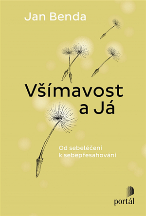 Všímavost a Já - Od sebeléčení k sebepřesahování