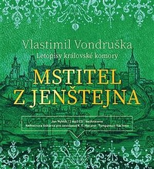Mstitel z Jenštejna - Letopisy královské komory - CDmp3 (Čte Jan Hyhlík)