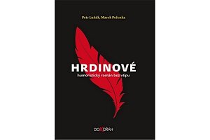 Hrdinové - Humoristický román bez vtipu