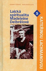 Laická spiritualita Madeleine Delbrelové s Kateřin