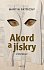 Akord a jiskry – Povídky
