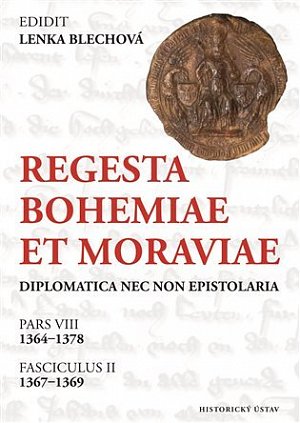 Regesta Bohemiae et Moraviae diplomatica nec non epistolaria - Pars VIII, 1364-1378. Fasciculus II, 1367-1369
