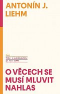 O věcech se musí mluvit nahlas - Výbor z publicistiky po roce 1989