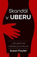 Skandál v Uberu: Jak jsem se nebála promluvit