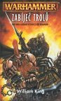 Warhammer - Zabíječ trolů - Kniha první o Gotrekovi a Felisox ze sevěta Warhammeru